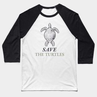 save the turtles Baseball T-Shirt